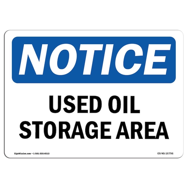 Safety Sign, OSHA Notice, 3.5" Height, NOTICE Used Oil Storage Area Sign, Landscape, 10PK